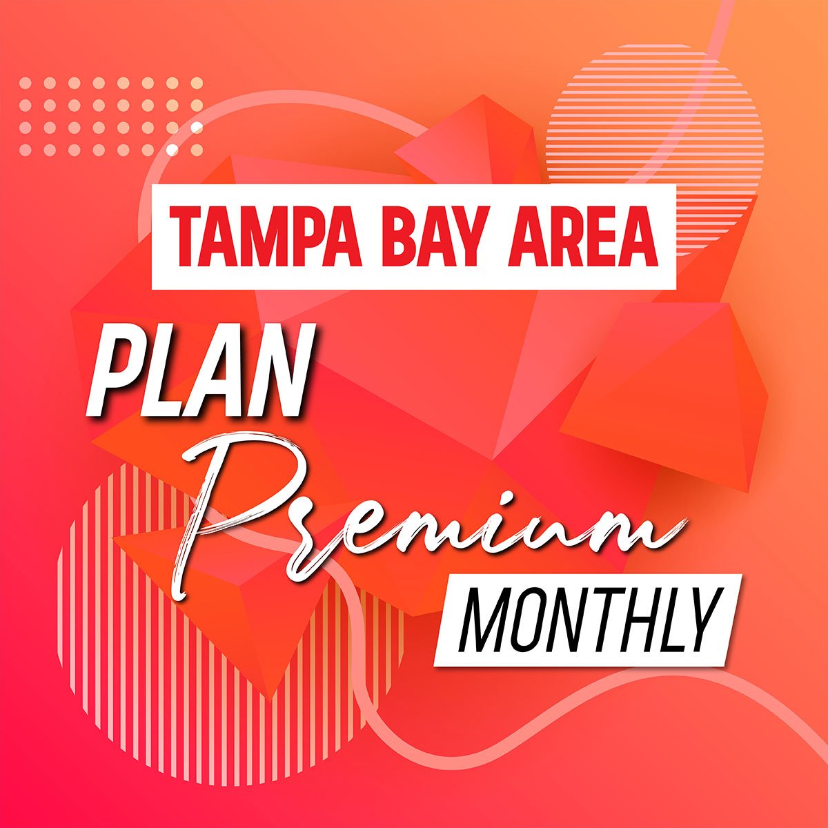 Premium monthly Tampa Bay Area